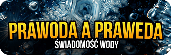 Prawoda a praweda. Świadomość wody - Izabela Wudarczyk gościem Tomasza J. Kosińskiego [R73]